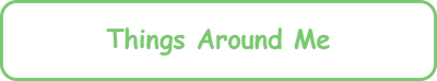 Things Around Me