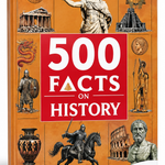 500 Facts - History: A Journey Through Time