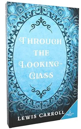 Through the Looking-Glass Classic Novel | Lewis Carroll | Fantasy Adventure Book for Young Readers