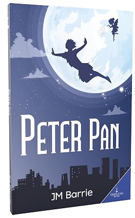 Peter Pan Classic Novel by J.M. Barrie | Fantasy Adventure Book for Young Readers