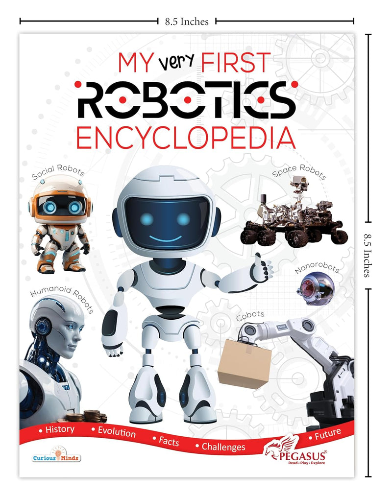 My Very First Robots Encyclopedia for Kids | Robotics & Technology Learning Book | Facts & History | ( Age 4+ Years )