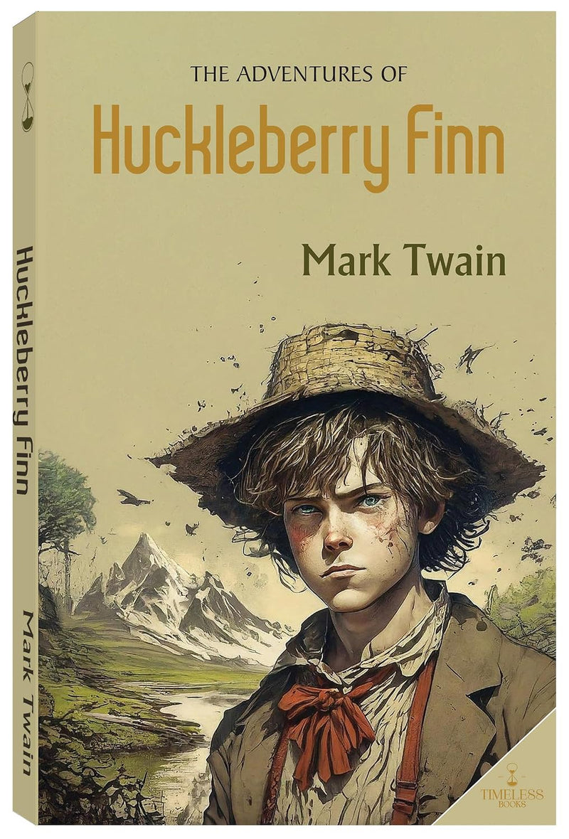 The Adventures of Huckleberry Finn | Mark Twain Classic Novel | Classic Adventure books for Young Readers Adults