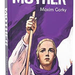 Mother Book by Maxim Gorky | Classic Russian Novel | World Literature | For Young Readers