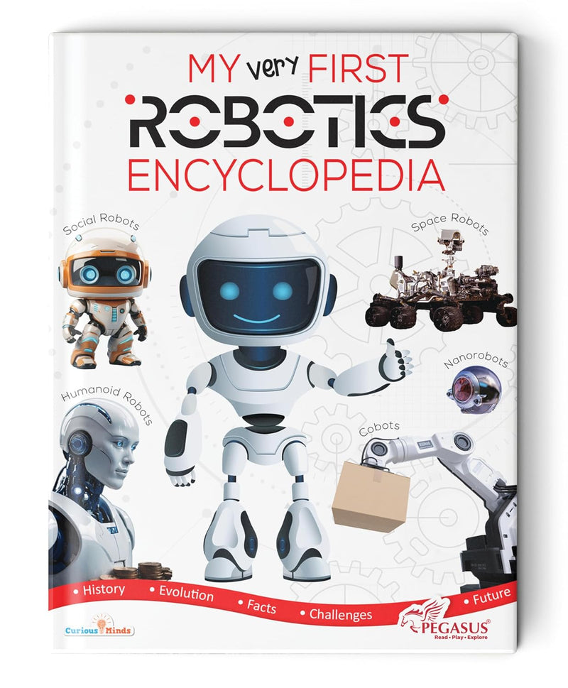 My Very First Robots Encyclopedia for Kids | Robotics & Technology Learning Book | Facts & History | ( Age 4+ Years )