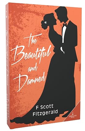The Beautiful and Damned Book by F. Scott Fitzgerald | Classic American Literature | For Young Readers