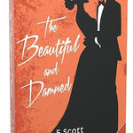 The Beautiful and Damned Book by F. Scott Fitzgerald | Classic American Literature | For Young Readers