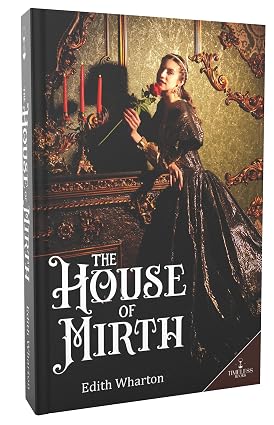 The House of Mirth by Edith Wharton | Classic American Novel | English Literature | For Young Readers