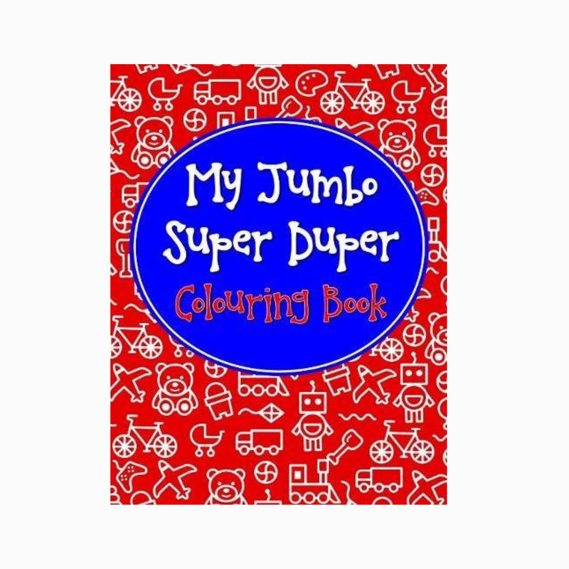My Jumbo Super Duper Colouring Book