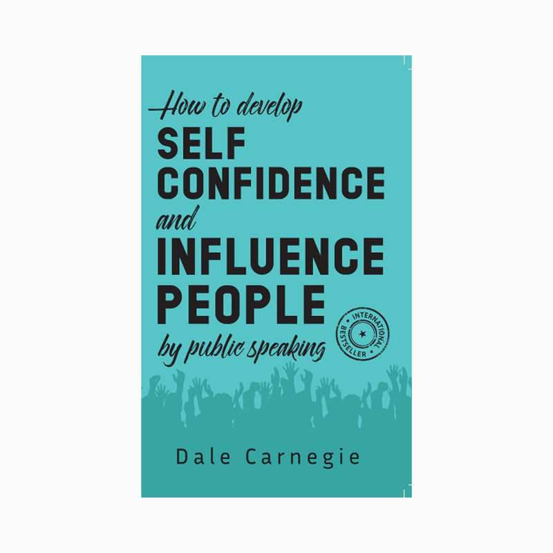 How to Develop Self-Confidence & Influence People By Public Speaking