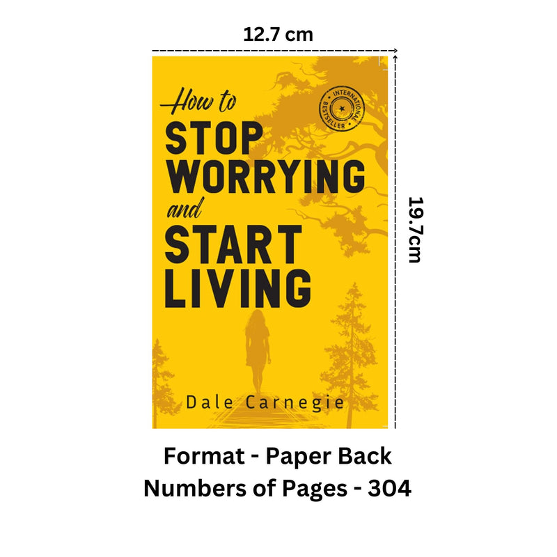 How to Stop Worrying & Start Living