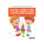 Colours, Shapes & Sizes - My Very First Preschool Book