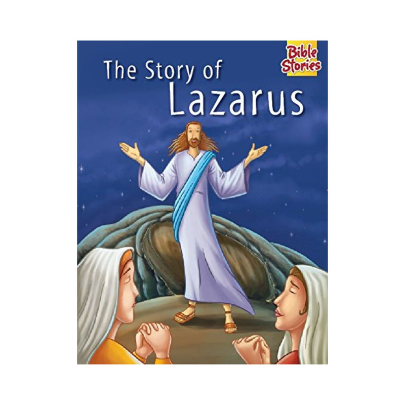 The Stories of Lazarus: Bible Stories