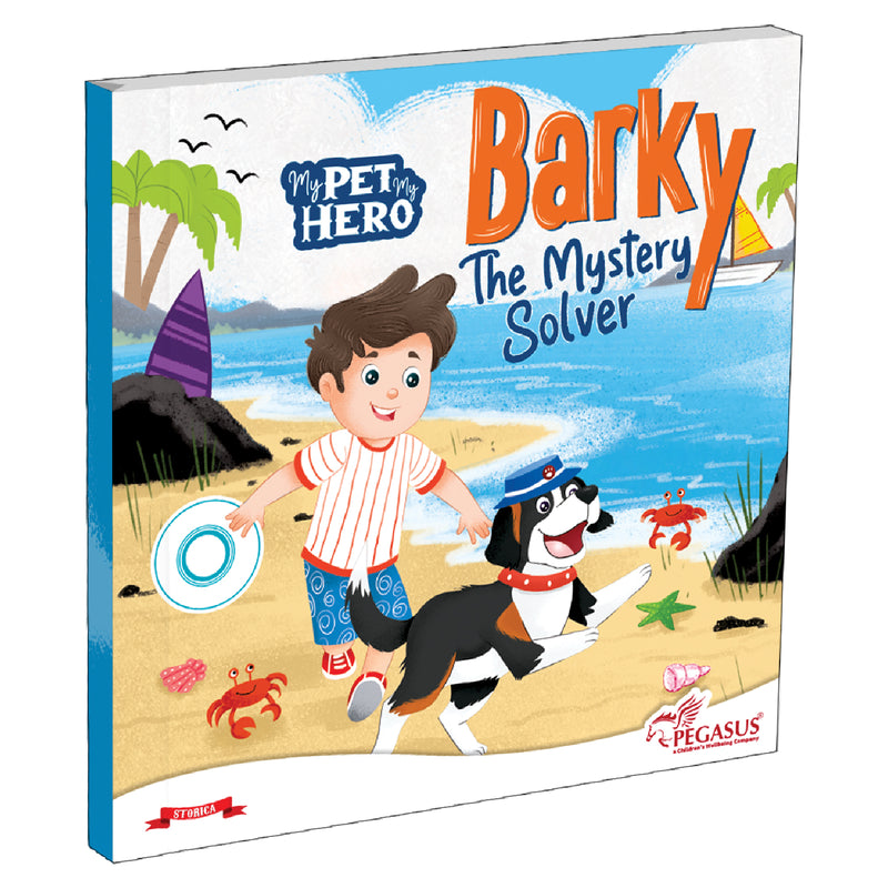 Barky – The Mystery Solver | My Pet My Hero Story Book for Kids (Detective Dog Adventure, Age 8+ Years)