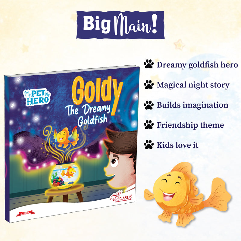 Goldy – The Dreamy Goldfish | My Pet My Hero Story Book for Kids (Imagination & Friendship Tale, Age 8+ Years)