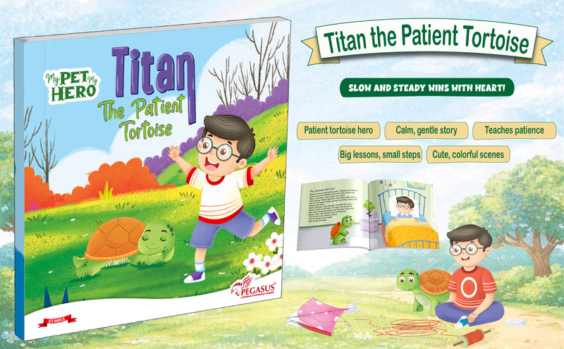 Titan – The Patient Tortoise | My Pet My Hero Story Book for Kids (Patience & Perseverance Tale, Age 8+ Years)