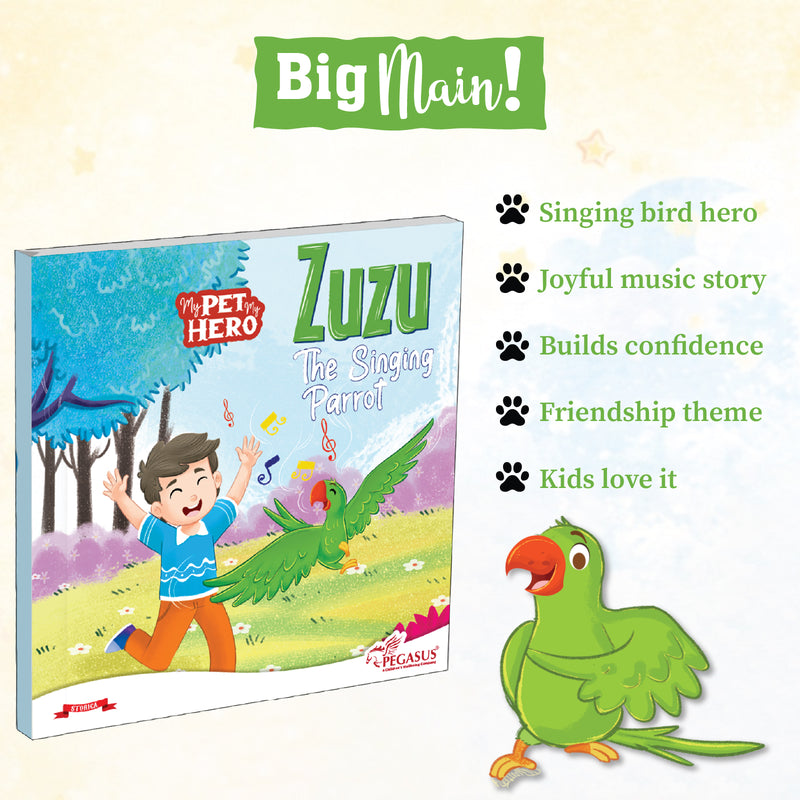 Zuzu – The Singing Parrot | My Pet My Hero Story Book for Kids (Music & Friendship Adventure, Age 8+ Years)