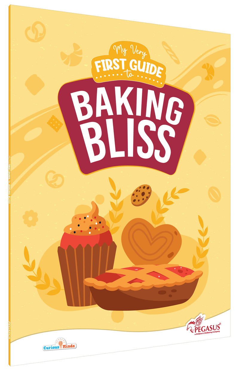 My Very First Guide to Baking Bliss – Kids Baking Book for Beginners | Easy Recipes (Age 8+ Years)