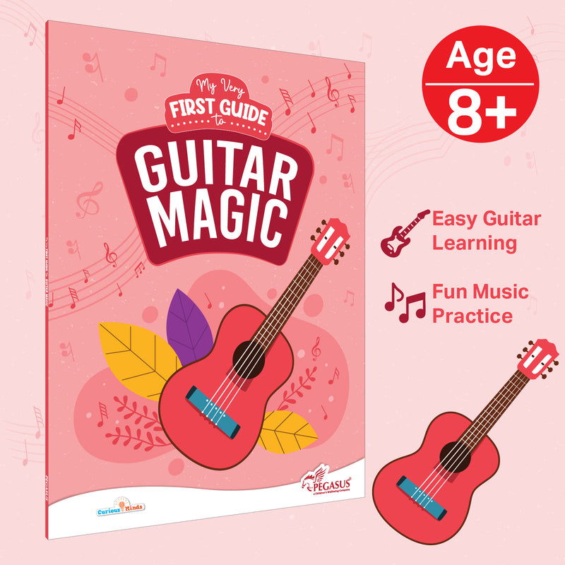 My Very First Guide to Guitar Magic – Beginner Guitar Book for Kids | Learn Chords, Strumming & Music Basics (Age 8+ Years)