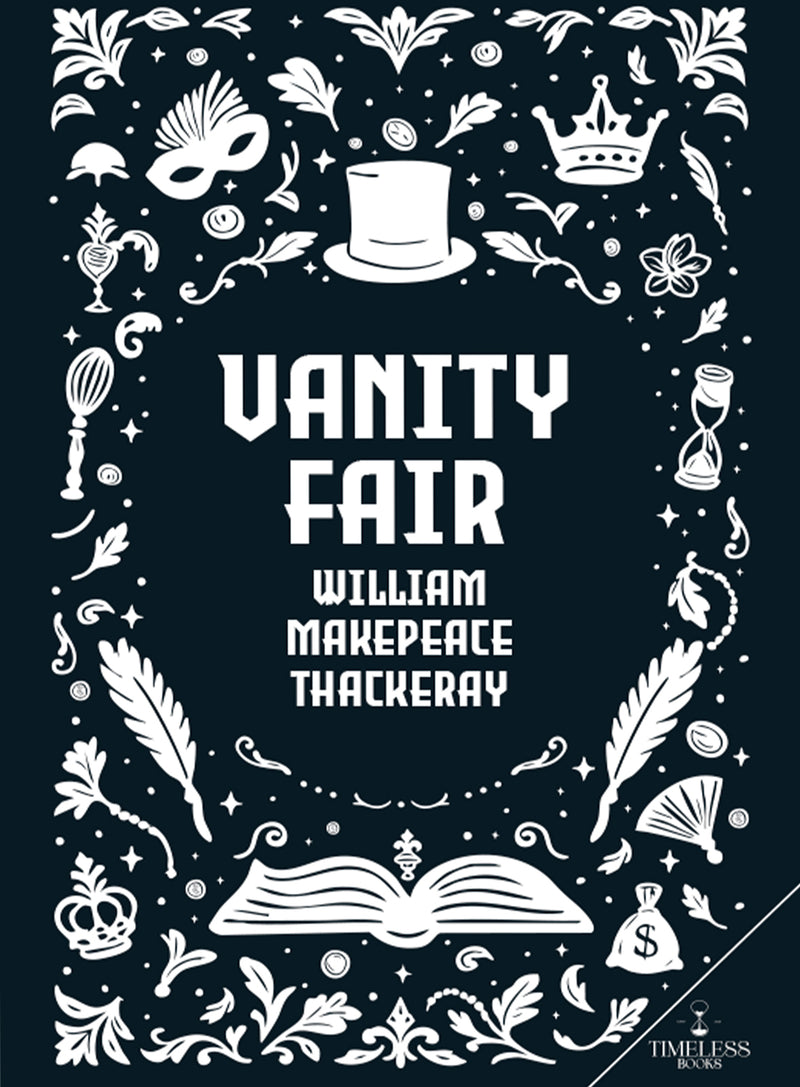 Vanity Fair by William Makepeace Thackeray - Classic English Literature Novel