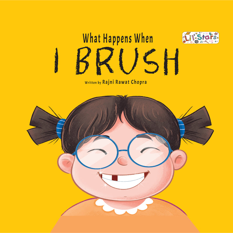 What Happens When I Brush Book for Kids (Age 2+ Years) Healthy Habits Story Book | Early Learning Book for Boys and Girls.