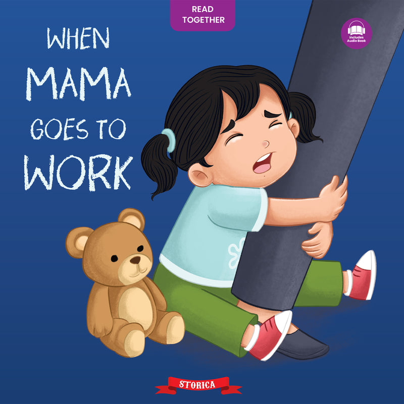 When Mama Goes to Work - Moral Story Book for Kids Teaches Good Habits, Listening Skills & Positive Behaviour for Children (Age 2+ Years)
