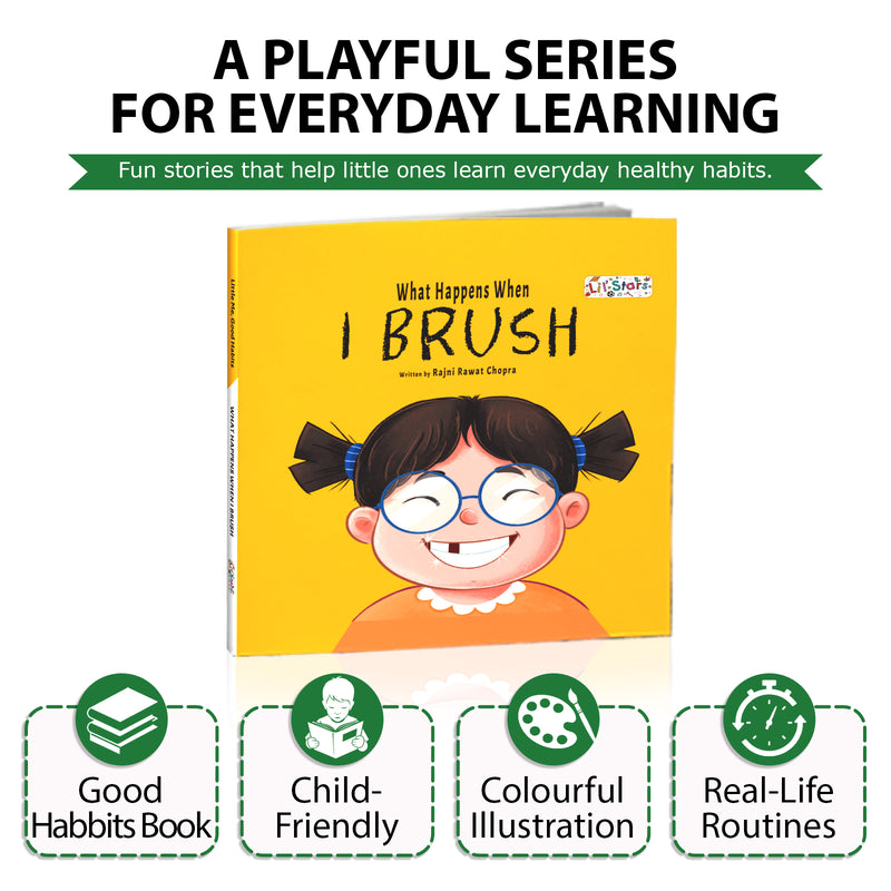 What Happens When I Brush Book for Kids (Age 2+ Years) Healthy Habits Story Book | Early Learning Book for Boys and Girls.